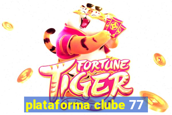 plataforma clube 77